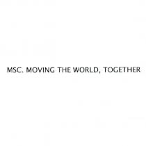MSC. MOVING THE WORLD, TOGETHER