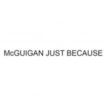 McGUIGAN JUST BECAUSE