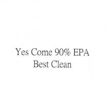 Yes Come 90% EPA Best Clean