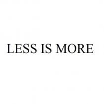 LESS IS MORE