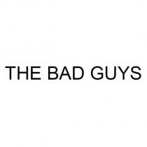 THE BAD GUYS