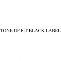 TONE UP FIT BLACK LABEL