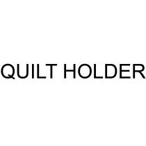 QUILT HOLDER