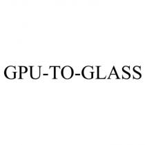 GPU-TO-GLASS