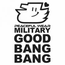 PEACEFUL WEAR MILITARY GOOD BANG BANG 及圖