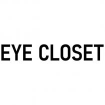 EYE CLOSET