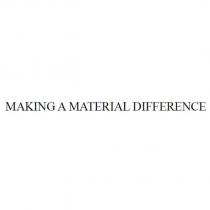 MAKING A MATERIAL DIFFERENCE
