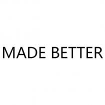MADE BETTER