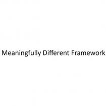 Meaningfully Different Framework
