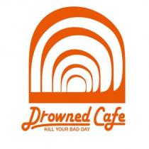 Drowned Cafe KILL YOUR BAD DAY 及圖