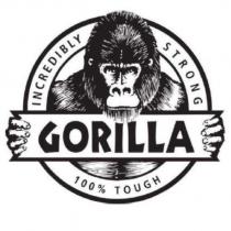 GORILLA INCREDIBLY STRONG 100% TOUGH & DESIGN