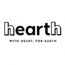 hearth WITH HEART, FOR EARTH