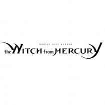 MOBILE SUIT GUNDAM the WITCH from MERCURY