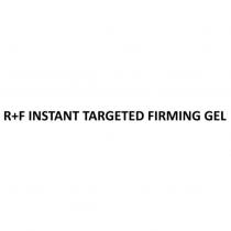 R+F INSTANT TARGETED FIRMING GEL