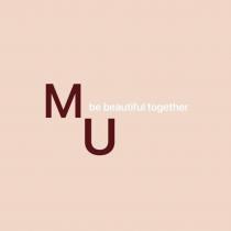 MU be beautiful together