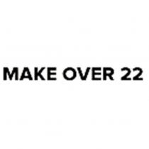 MAKE OVER 22
