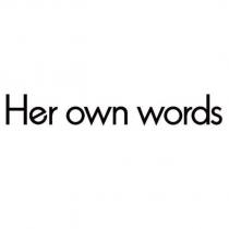 Her own words