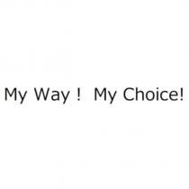 My Way!My Choice!
