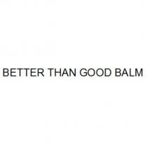 BETTER THAN GOOD BALM
