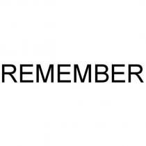 REMEMBER