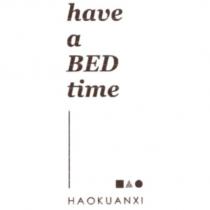 have a BED time HAOKUANXI 及圖