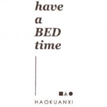 have a BED time HAOKUANXI 及圖