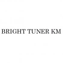 BRIGHT TUNER KM