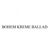 BOHEM KREME BALLAD