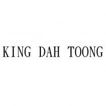 KING DAH TOONG