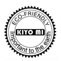 KIYO MI ECO-FRIENDLY Important to the earth 及圖