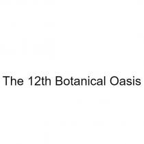 The 12th Botanical Oasis