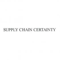SUPPLY CHAIN CERTAINTY