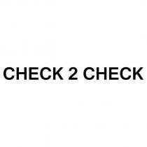 CHECK 2 CHECK