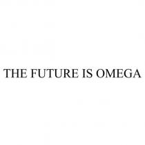 THE FUTURE IS OMEGA