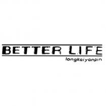 BETTER LIFE longkaiyanpin & logo