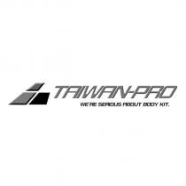 TAIWAN-PRO WE'RE SERIOUS ABOUT BODY KIT 及圖