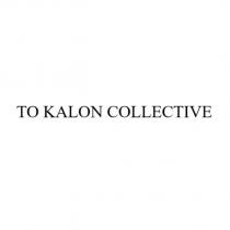 TO KALON COLLECTIVE