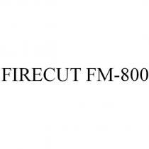 FIRECUT FM-800