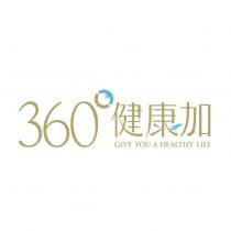 360 °健康加 GIVE YOU A HEALTHY LIFE