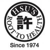 許 HSU'S ROOT TO HEALTH SINCE 1974 AND DEVICE