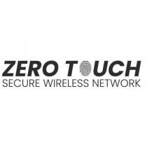 ZERO TOUCH SECURE WIRELESS NETWORK