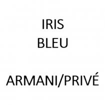 IRIS BLEU ARMANI/PRIVE
