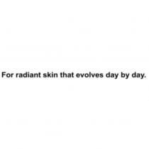 For radiant skin that evolves day by day.