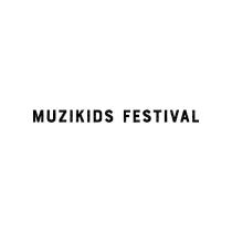MUZIK KIDS Festival 、 MUZIKids Festival