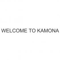 WELCOME TO KAMONA