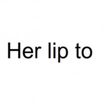 Her lip to