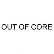 OUT OF CORE