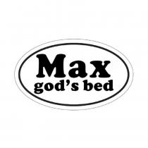 Max god's bed 及圖