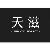 天滋 THIANTSU HOT POT