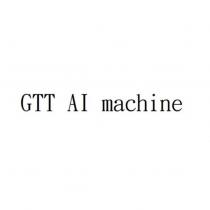 GTT AI machine